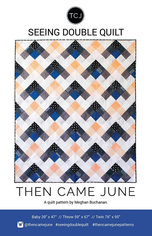 Seeing Double Quilt Pattern By Then Came June - Modern Fabric Shoppe